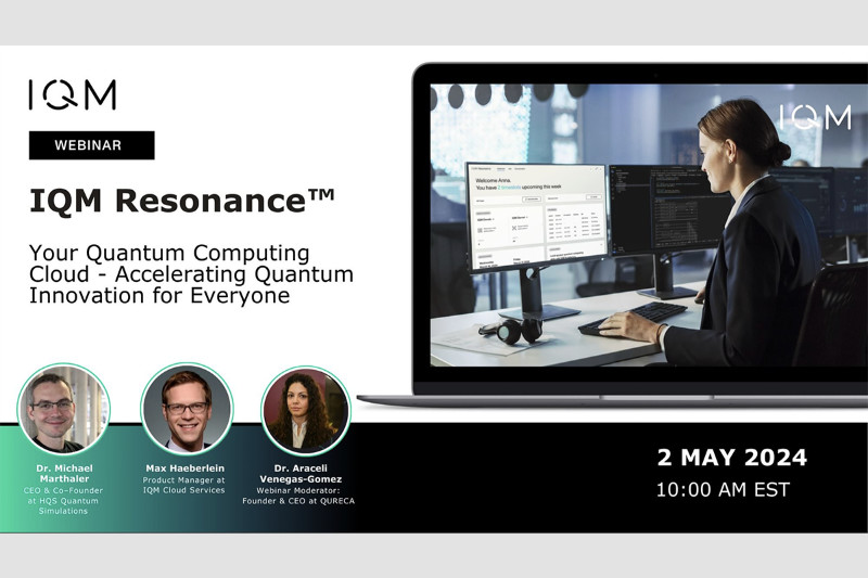 IQM Resonance Webinar to Showcase How Cloud Quantum Computing Can Advance Exploration and Research