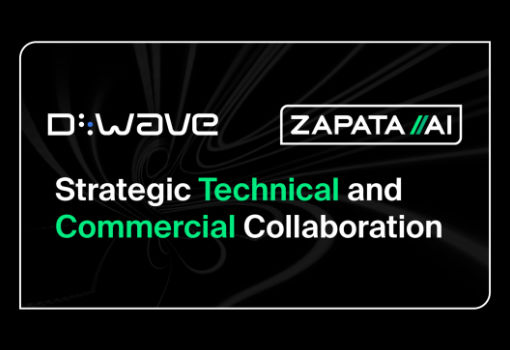 D-Wave and Zapata AI Announce Strategic Technical and Commercial Collaboration to Advance Quantum-Enabled Machine Learning