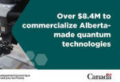 MP Chahal Announces Federal Investments To Commercialize Alberta-Made Quantum Technologies