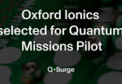 Oxford Ionics Selected for Quantum Missions Pilot to Upgrade NQCC Testbed With Advanced 2D Ion Traps