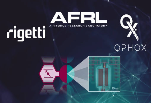 Rigetti, in Collaboration With QphoX, Awarded $5.8M AFRL Contract to Advance Superconducting Quantum Networking