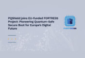 PQShield Joins EU-Funded FORTRESS Project: Pioneering Quantum-Safe Secure Boot for Europe’s Digital Future