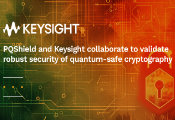 PQShield and Keysight Collaborate to Validate Robust Security of Quantum-Safe Cryptography