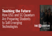 Teaching the Future: How USC and SC Quantum Are Preparing Students to Sell Emerging Technologies