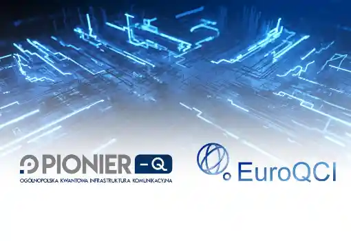 EuroQCI: Quantum Connections Between Poland and Europe Coming Soon