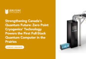 Strengthening Canada’s Quantum Future: Zero Point Cryogenics’ Technology Powers the First Full-Stack Quantum Computer in the Prairies