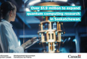 Government of Canada Announces Support for Quantum Computing in Saskatchewan
